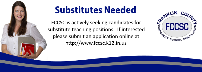 substitutes needed-actively seeking candidates for substitute teaching positions. If interested submit application at FCCSC