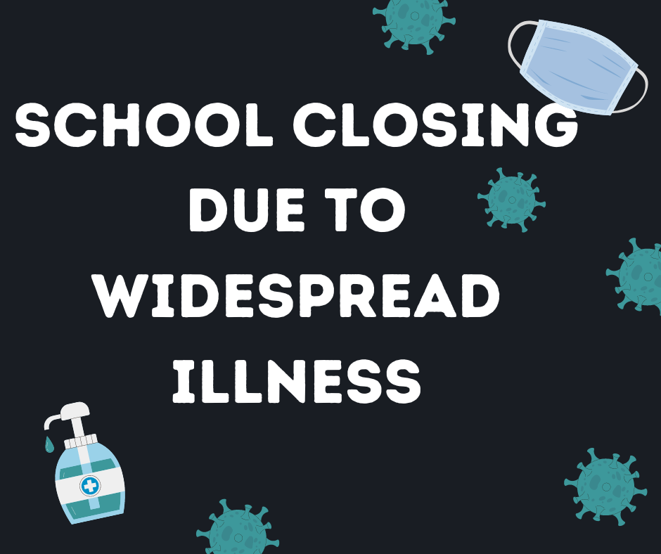 School Closing Due to Widespread Illness