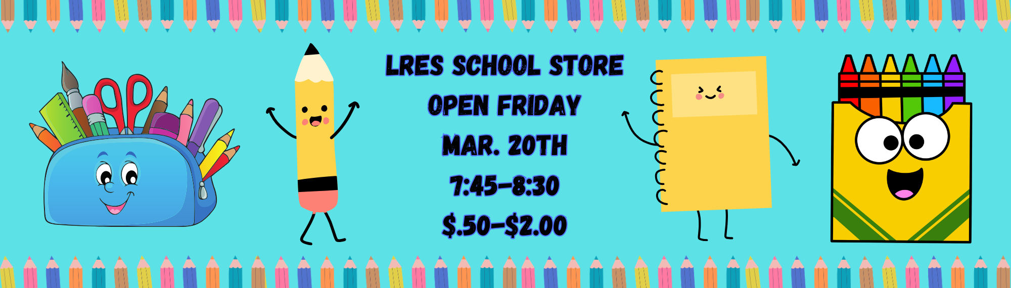 School Store Open Friday, March 20th 7:45-8:30.  All items are $.50-$1.00