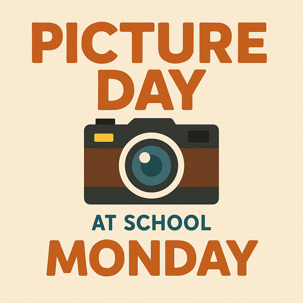 Camera with text picture day at school Monday