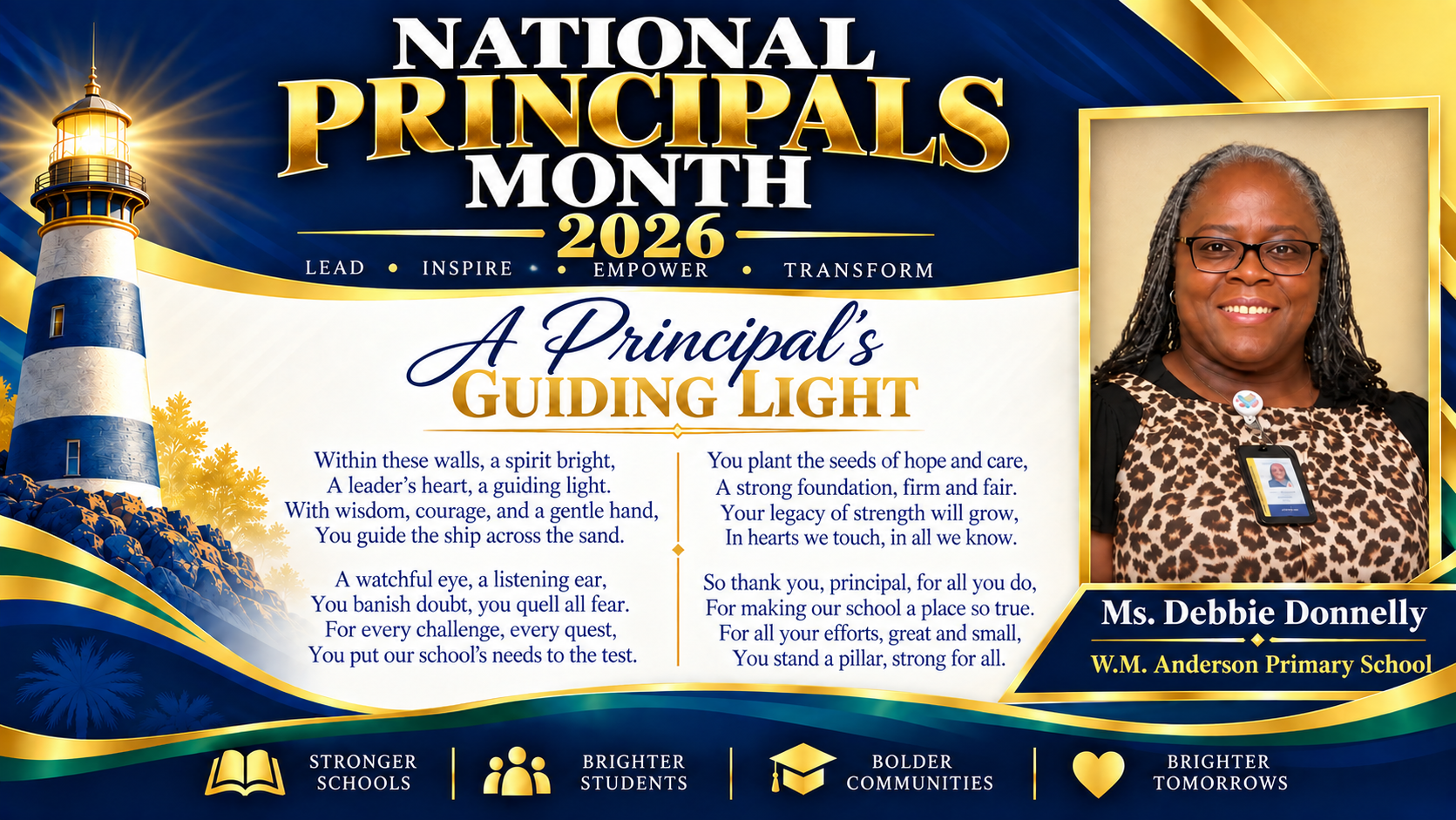 National Principals Month 2026 tribute to Ms. Debbie Donnelly WM Anderson Primary School. A navy, gold, green, and white design features her portrait, a shining lighthouse, and “A Principal’s Guiding Light,” a poem honoring her leadership, care, and dedication. Footer reads “Stronger Schools,” “Brighter Students,” “Bolder Communities,” and “Brighter Tomorrows.”