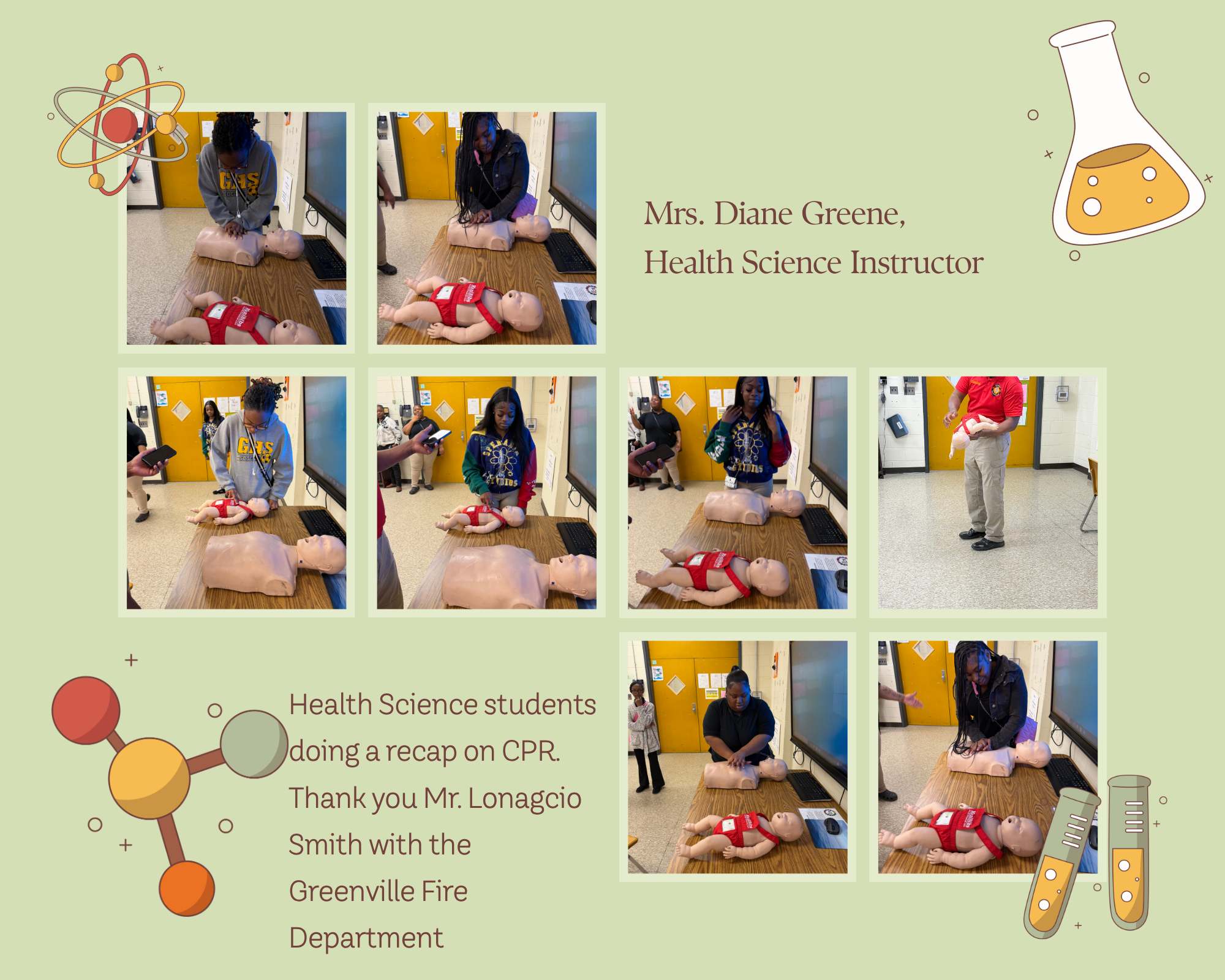 Mrs. Dieane Greene, Health Science Instructor; Health Science Students doing a recap on CPR. Thank you Mr. Lonagcio Smith with the Greenville Fire Department
