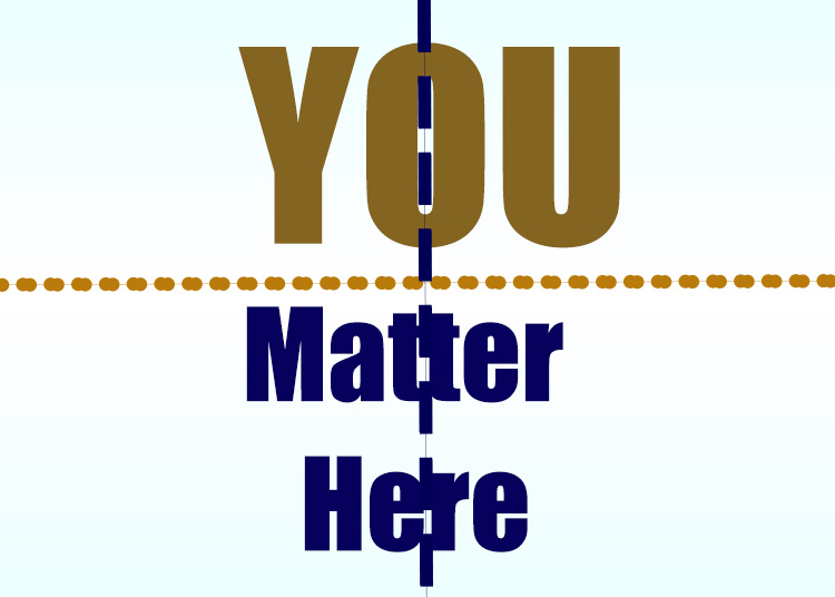 YOU Matter Here