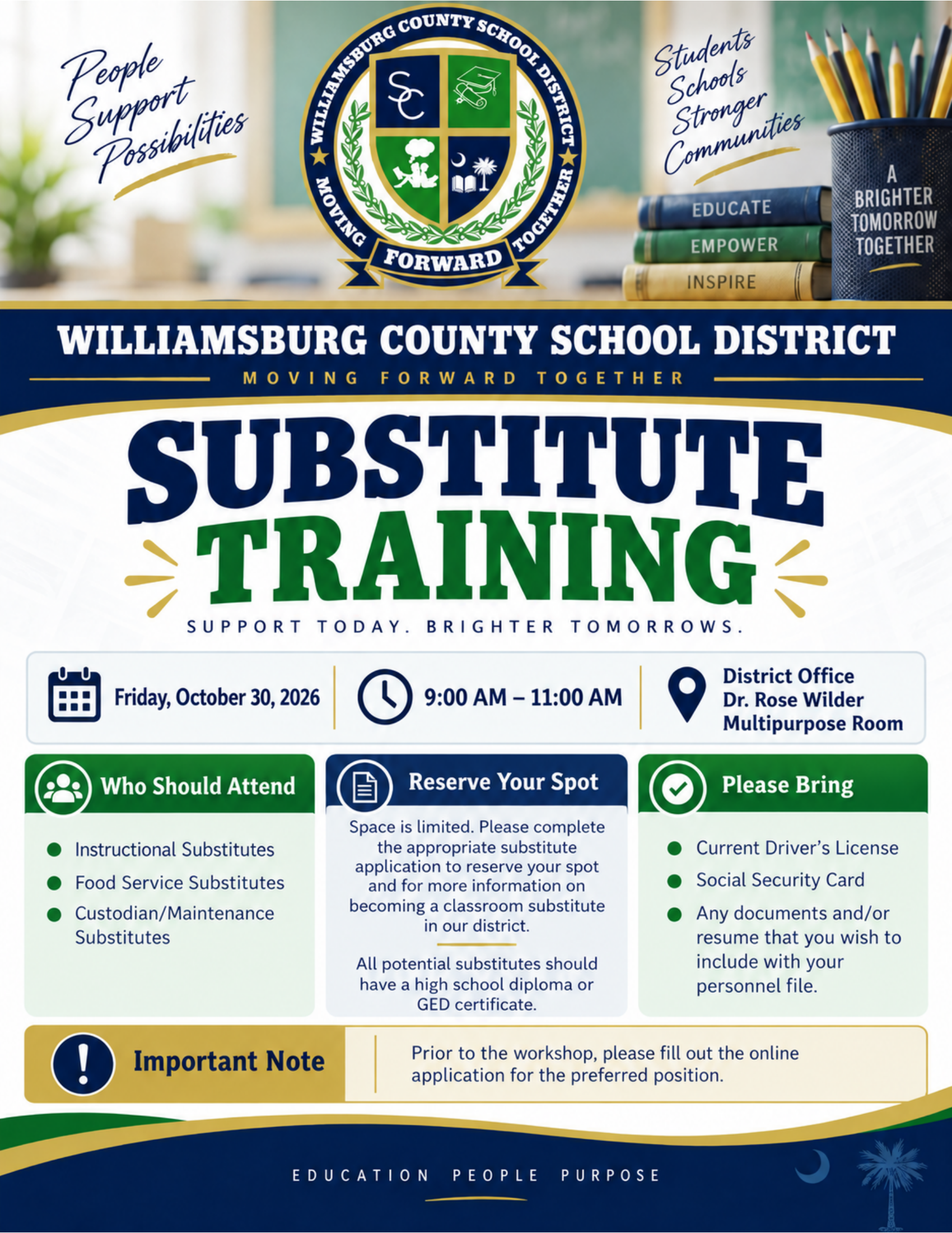 Williamsburg County School District Substitute Training: Friday, October 30, 2026, 9–11 a.m., in the District Office’s Dr. Rose Wilder Multipurpose Room. For instructional, food service, and custodian/maintenance substitutes. Space is limited; complete the online substitute application for your preferred position before the workshop to reserve your spot. Applicants should have a high school diploma or GED. Bring a current driver’s license, Social Security card, and any documents or résumé you wish to include in your personnel file.