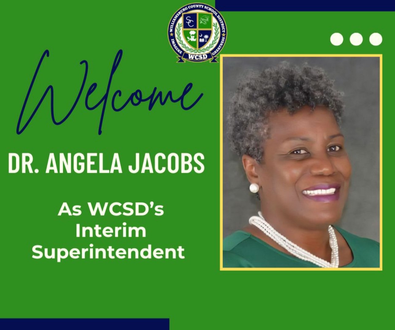 Williamsburg County School District Welcome Dr. Angela Jacobs as wcsd's interim superintendent. picture of woman on the right 