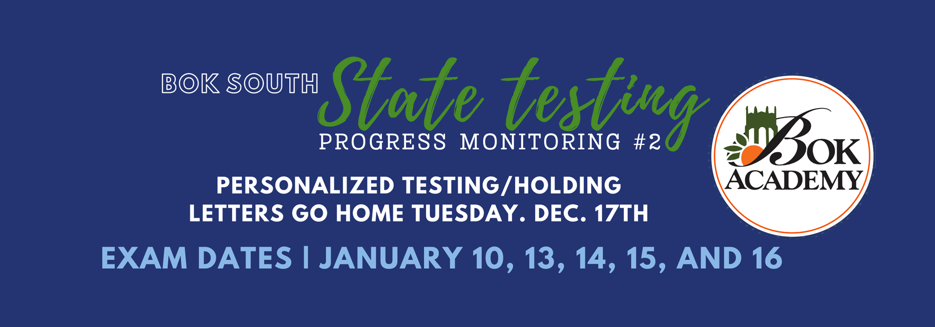 State exams will be from January 10, through January 16 - personalized testing letters went home December 17