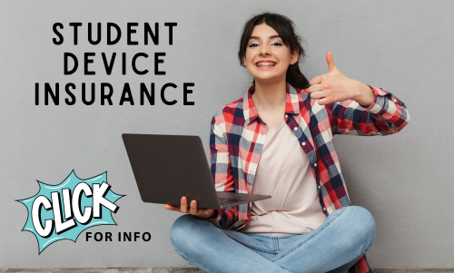 Student Device Insurance - Click for Info