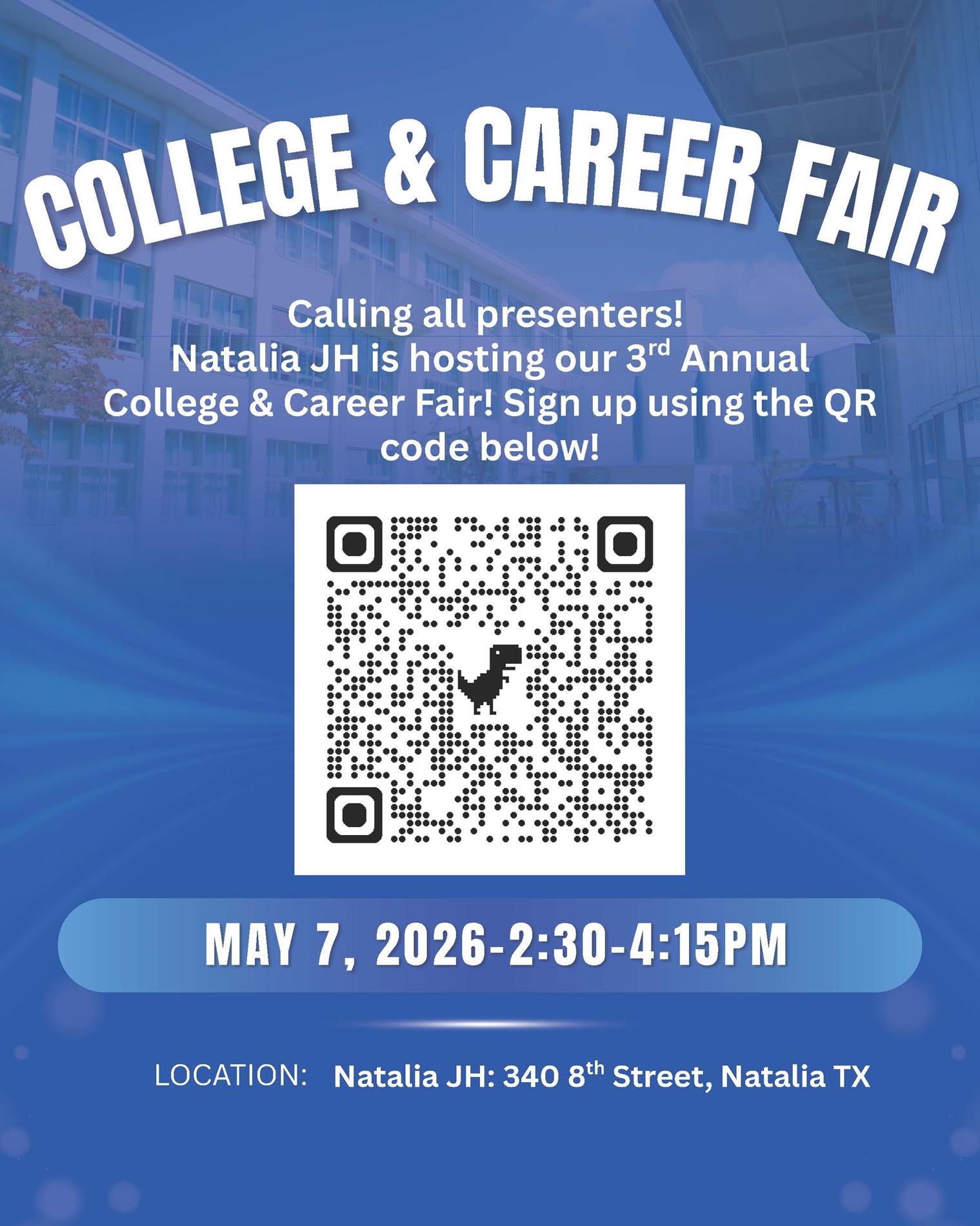 College & Career Fair Calling all presneters! Natalia JH is hosting our 3rd Annual College & Career Fair! Sign up using the QR code below! May 7, 2026 2:30-4:15 Location Natlaia JH 340 8th Street, Natalia, Tx