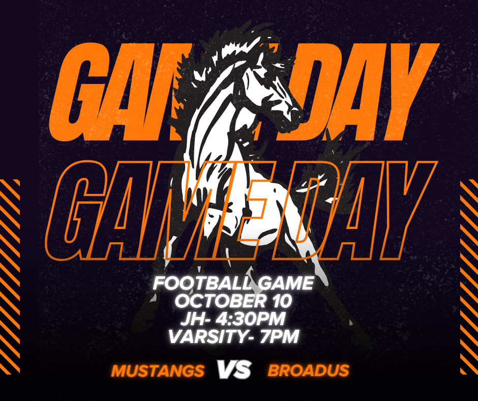 game day game day football game october 10 jh 4:30pm varsity 7pm mustangs vs broadus