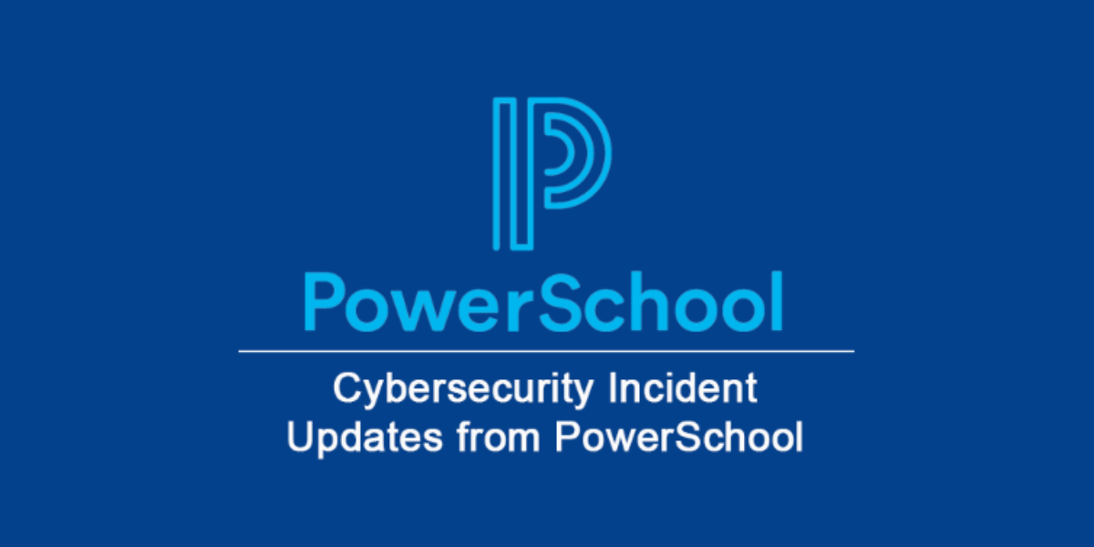 POWERSCHOOL CYBERSECURITY INCIDENT 