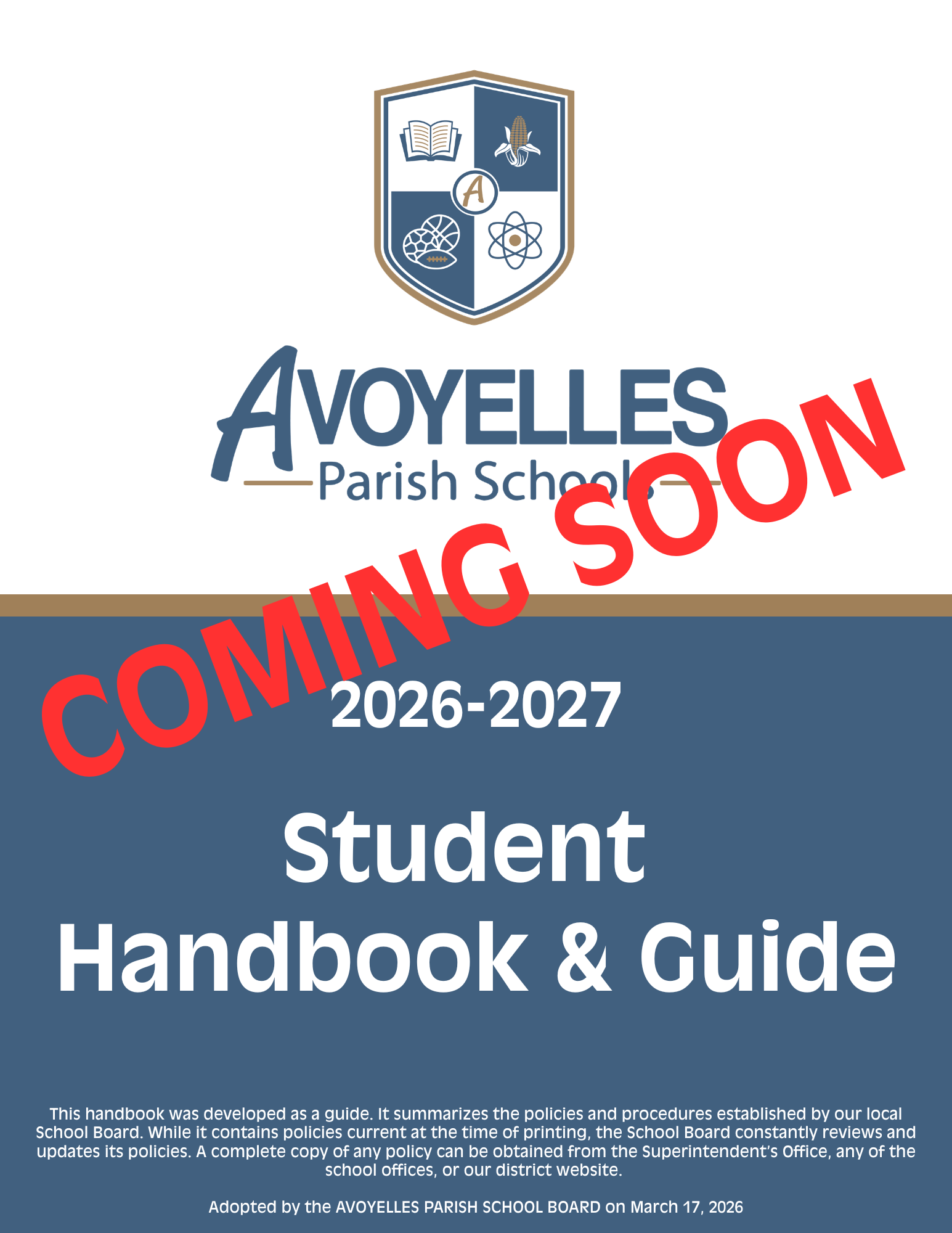 Cover of the Avoyelles Parish Schools 2026–2027 Student Handbook and Guide. The design features the district logo at the top with a shield containing education icons. The text “Avoyelles Parish Schools” appears above a large blue section with “Student Handbook & Guide.” A red diagonal stamp reads “COMING SOON.” Small text at the bottom notes the handbook summarizes school board policies and was adopted March 17, 2026.