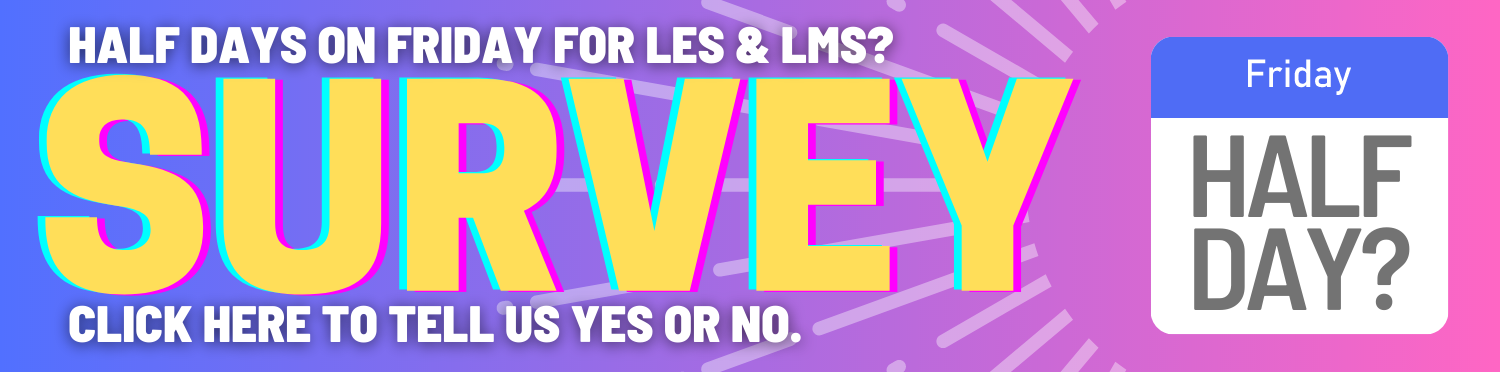 LES/LMS Half Day Fridays Survey