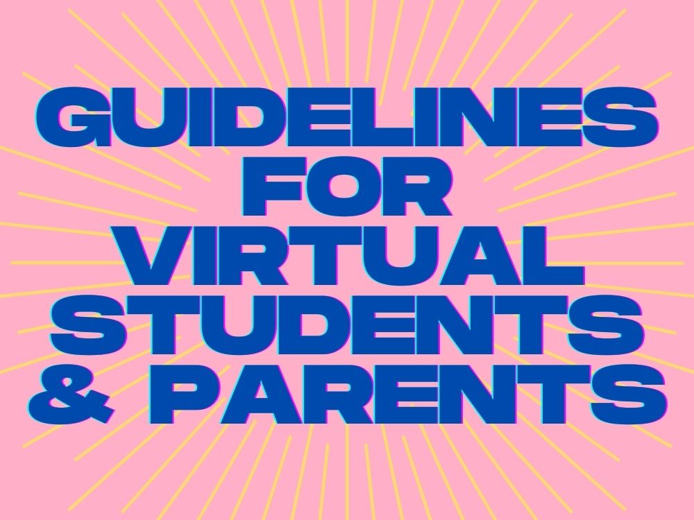 Guidelines for Virtual Students and Parents
