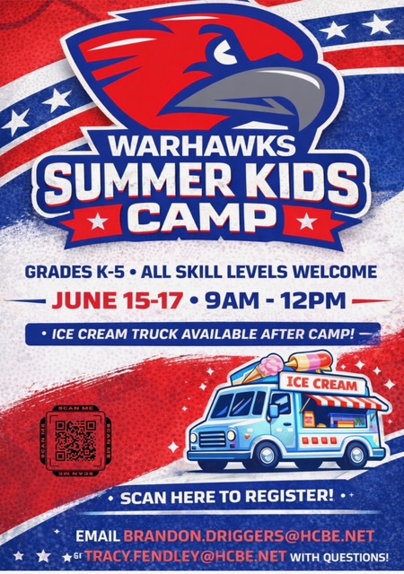 Warhawk Summer Kids Basketball Camp will be June 15-17 from 9am-12pm. Grades K-5 are welcome to register; all skill welcome! Scan the QR to register. Email brandon.driggers@hcbe.net or tracy.fendley@hcbe.net with questions. *Ice cream truck available after camp!*