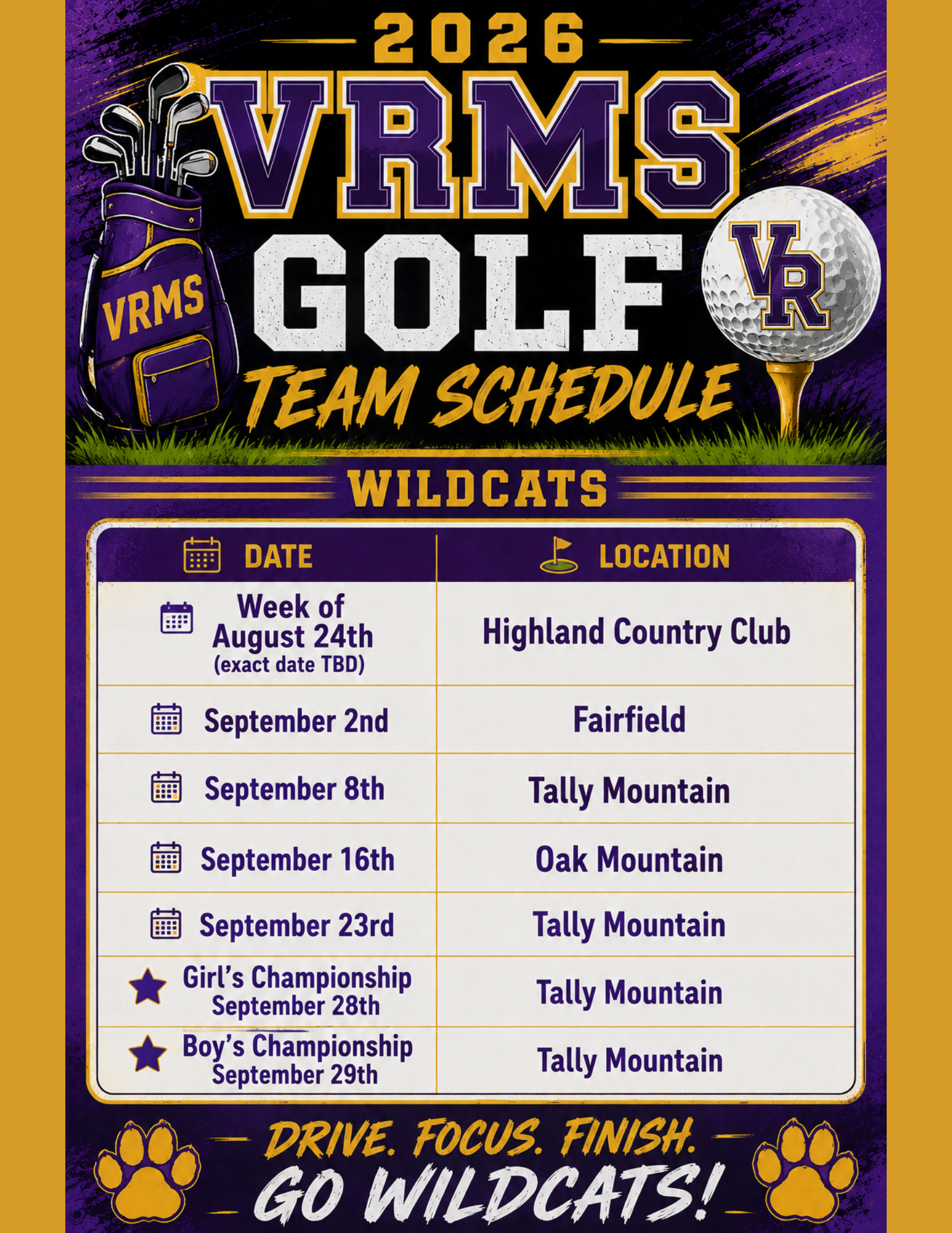 Based on the provided schedule for the 2026 Villa Rica Middle School (VRMS) Golf Team, here are the key events for the upcoming season:September 2nd: Match at Fairfield Country Club.September 8th: Match at Tally Mountain Golf Course.September 16th: Match at Oak Mountain Golf Club.September 23rd: Match at Tally Mountain Golf Course.September 28th: Girl’s Championship at Tally Mountain Golf Course.September 29th: Boy’s Championship at Tally Mountain Golf Course. Includes paw print, golf ball, and golf bag graphics.
