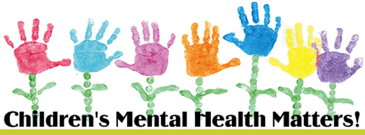 CHILDRENS MENTAL HEALTH MATTERS CHILDRENS MENTAL HEALTH MATTERS