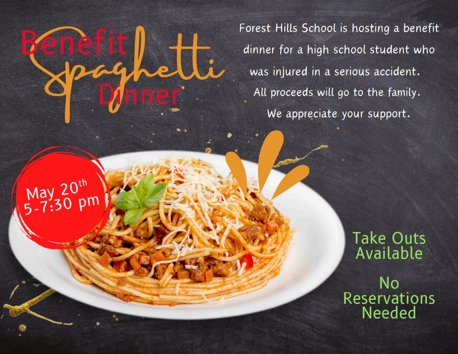 Forest Hills School is hosting a benefit dinner for a high school student who was injured in a serious accident. All proceeds will go to the family. We appreciate your support.