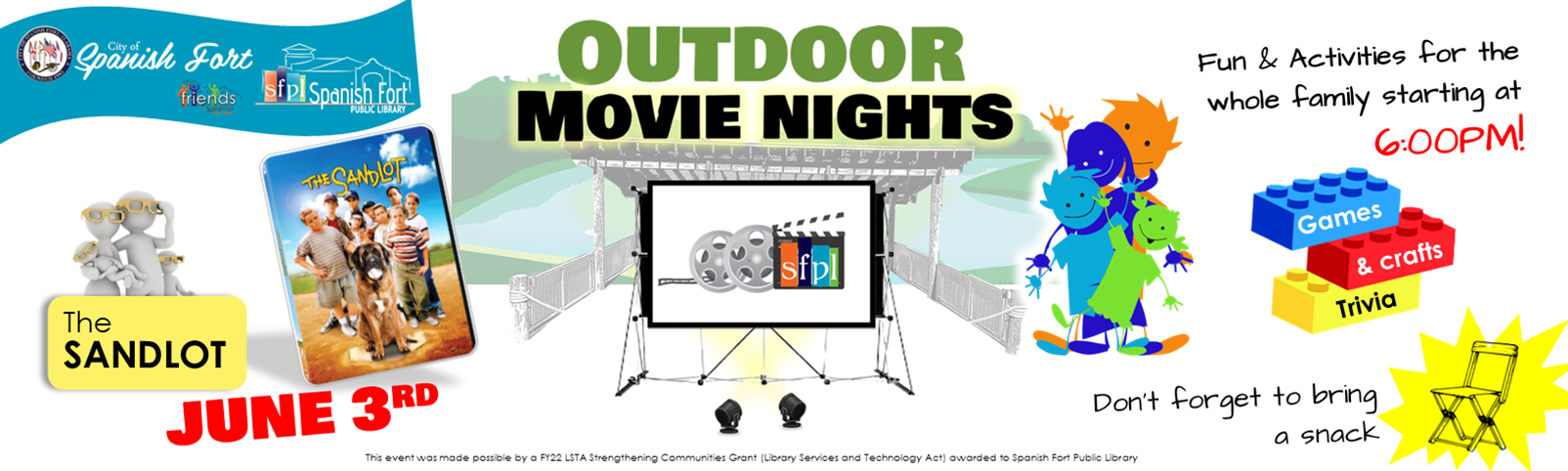 The Spanish Fort community is invited to an outdoor family movie event Friday June 3rd, 2022 on the lawn behind the Spanish Fort Community Center. This 2022 Outdoor Movie Series is presented by Spanish Fort Public Library and the City of Spanish Fort and is FREE to the Spanish Fort community through the 2022 LSTA Strengthening Communities Grant (Library Services and Technology Act) awarded to SFPL.