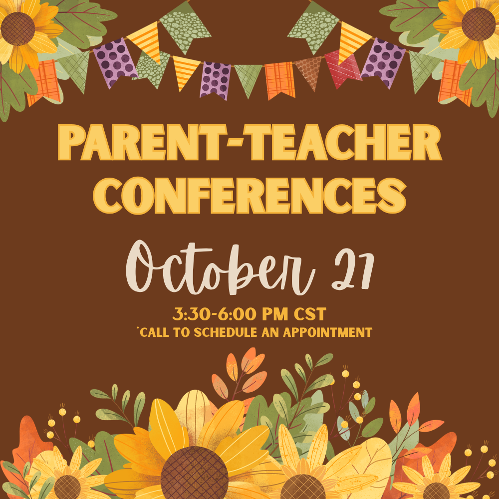 Parent Teacher Conferences October 22; call the office to schedule