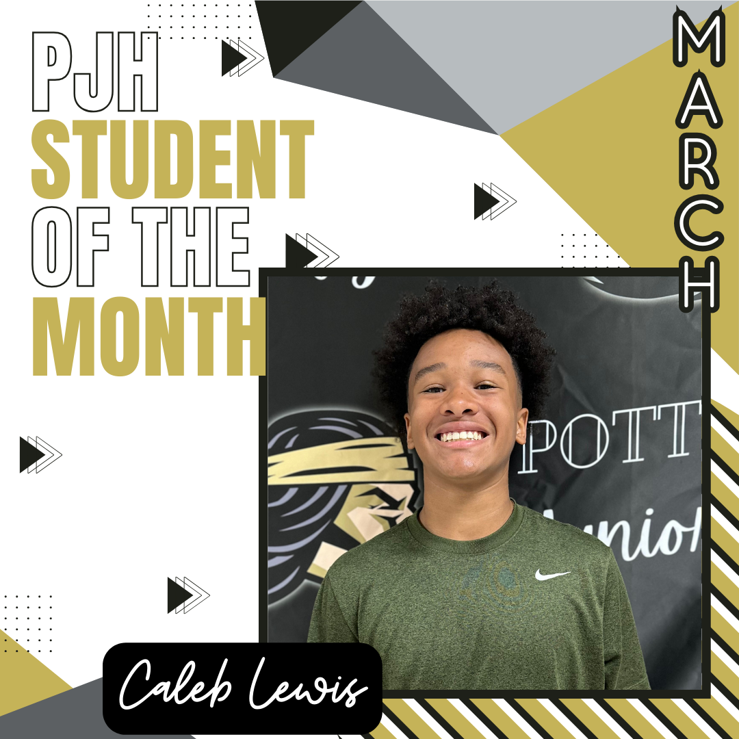 PJHS March 2024 Student of the Month: Caleb Lewis 9th Grade, Parents are Edward and Latasha Lewis