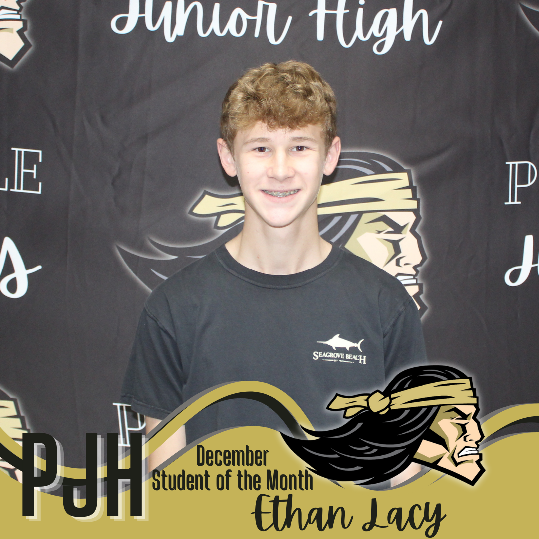 PJHS December 2022 Student of the Month: Ethan Lacy 9th Grade, Parents are Zac and Amber Lacy