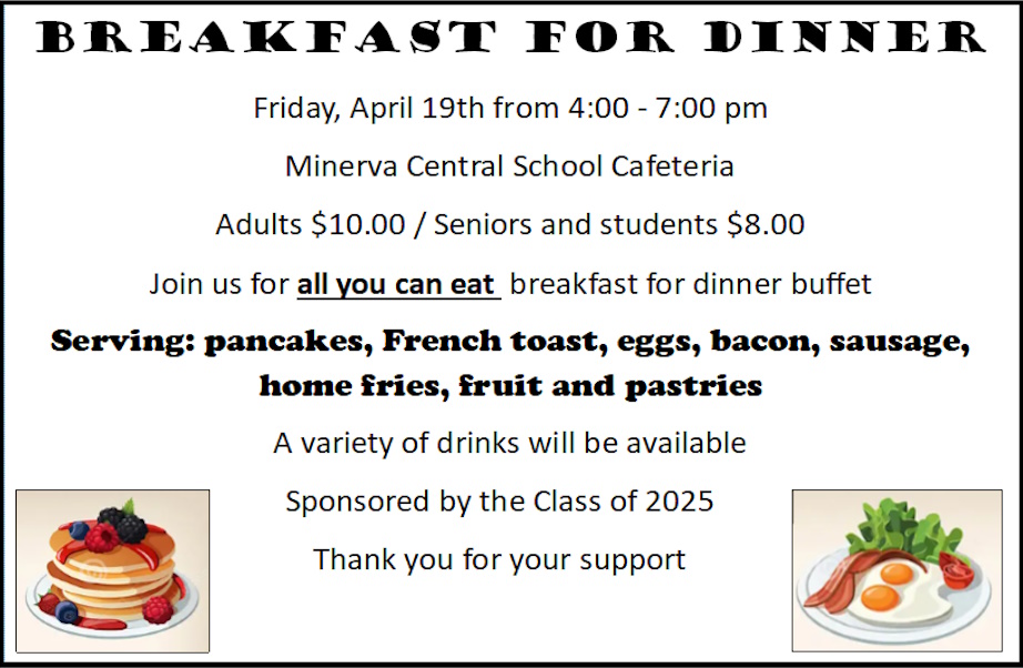 Breakfast for Dinner Flyer image April 19 from 4 - 7 PM Minerva Central School Cafeteria 518 251 2000 for more information