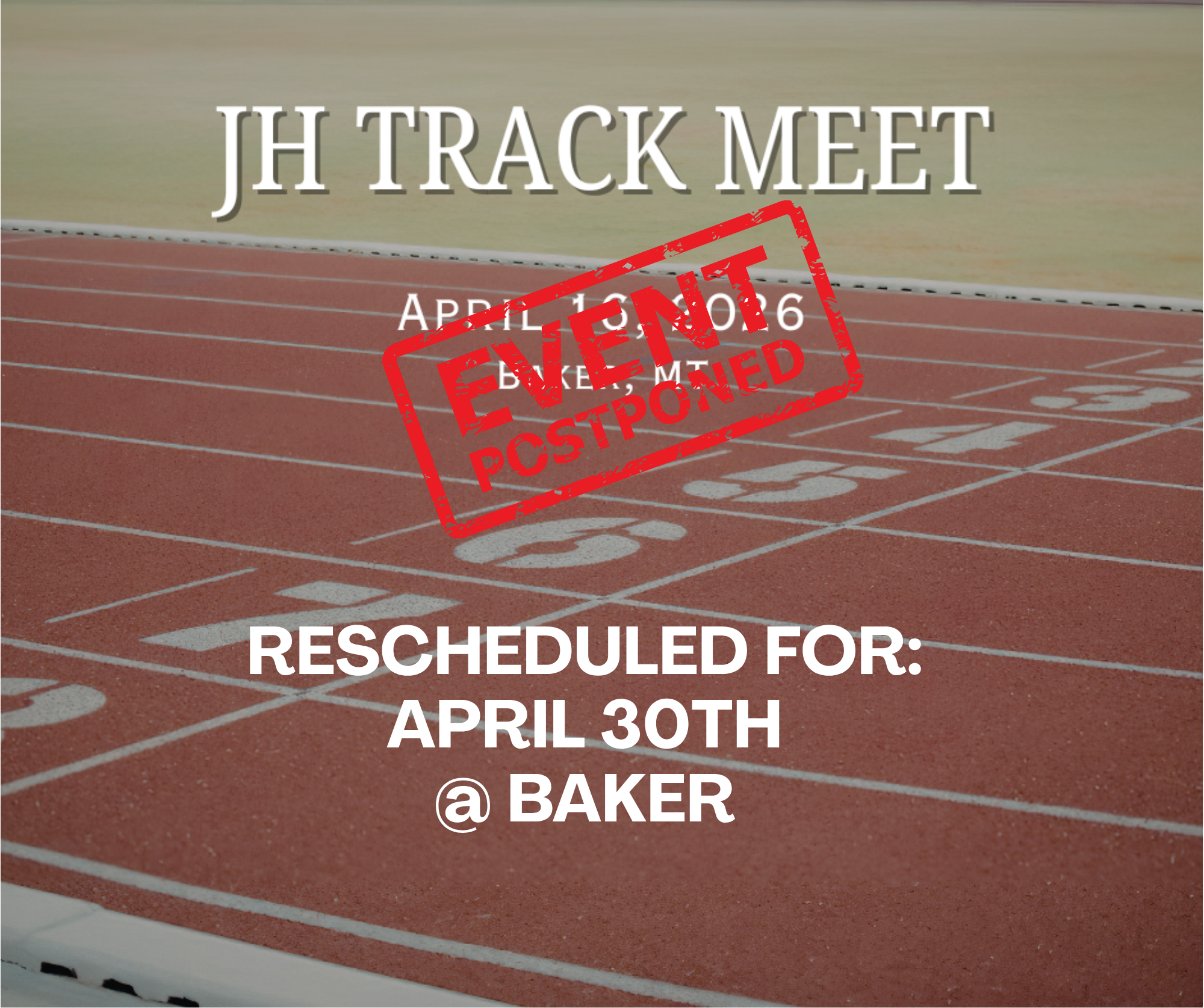 JH Track Meet Event Postponed Rescheduled for: April 30th @ Baker