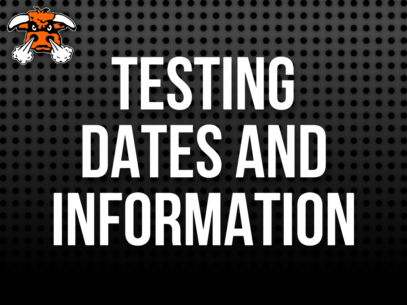 Testing dates and information