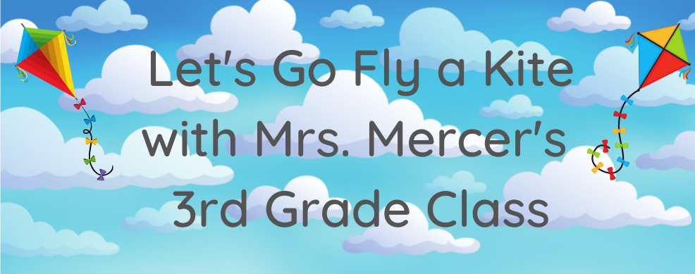 Let's fly a kite with Mrs. Mercer's class