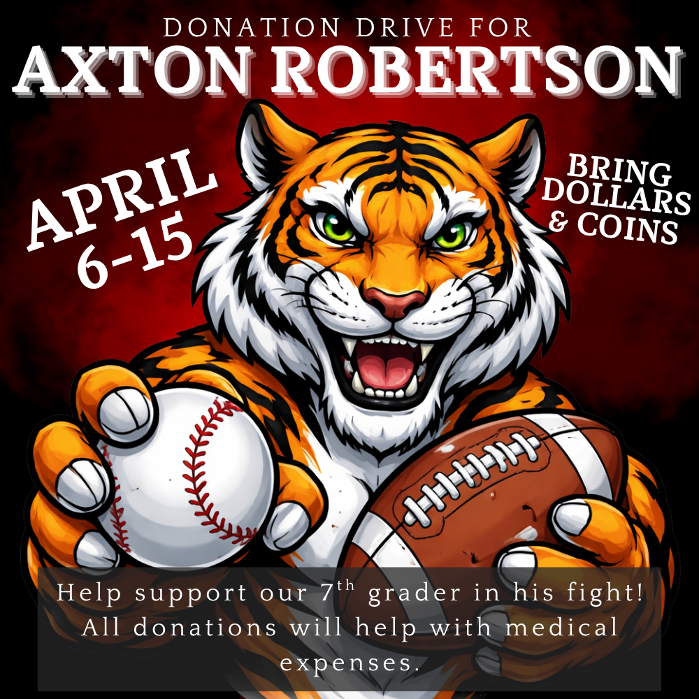 Donation Drive for 7th grade student Axton Robertson. Bring your coins and dollars
