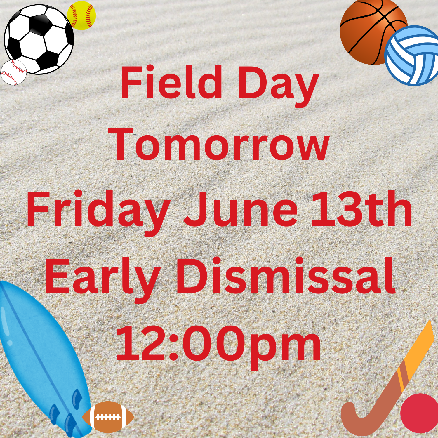6/13 Field Day + Early Dismissal