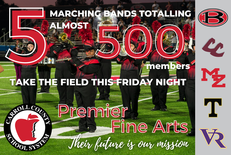 The image highlights an upcoming performance by local high school marching bands, noting a significant total membership across the school system. Total Participants: Nearly 500 members from marching bands will perform. Event Schedule: The performance takes place this Friday night. Involved Organization: Carroll County School System Premier Fine Arts.