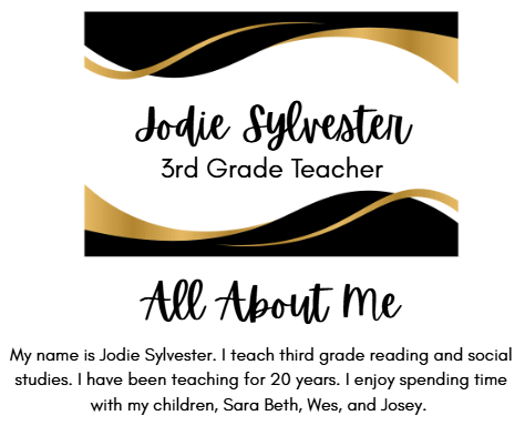 Jodie Sylvester 3rd Grade Teacher All About Me My name is Jodie Sylvester. I teach third grade reading and social studies. I have been teaching for 20 years. I enjoy spending time with my children, Sara Beth, Wes, and Josey. 