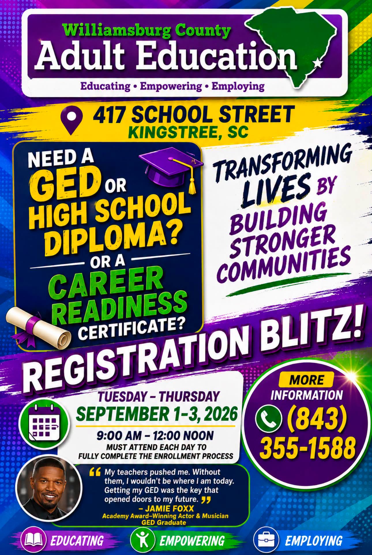 Colorful Williamsburg County Adult Education Registration Blitz flyer promoting GED, high school diploma, and career readiness certificate programs. Registration is Tuesday through Thursday, September 1–3, 2026, from 9:00 a.m. to 12:00 noon at 417 School Street, Kingstree, SC. Participants must attend each day to complete the enrollment process. The flyer includes the message “Transforming Lives by Building Stronger Communities” and lists (843) 355-1588 for more information.