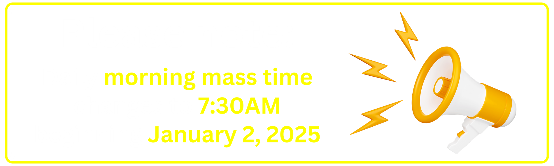 Morning Mass changes to 7:30 am beginning Jan 2