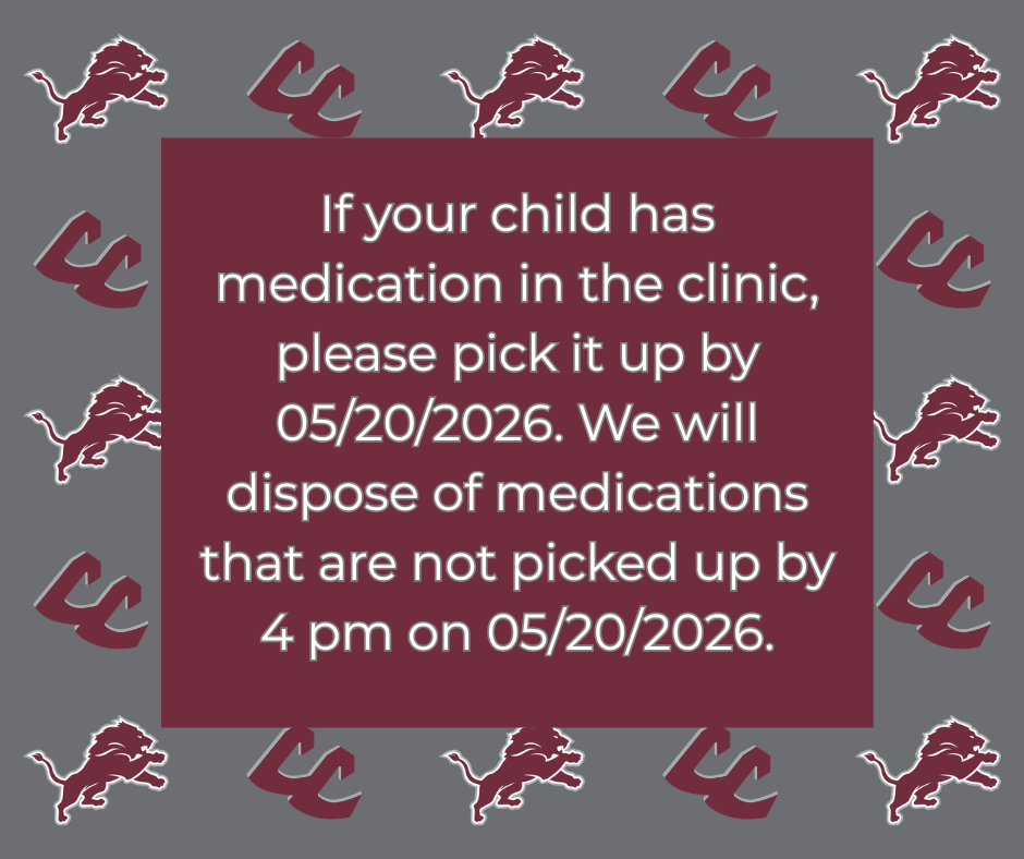 if your child has medication in the office, please pick up by 5/20/26 or it will be thrown away.