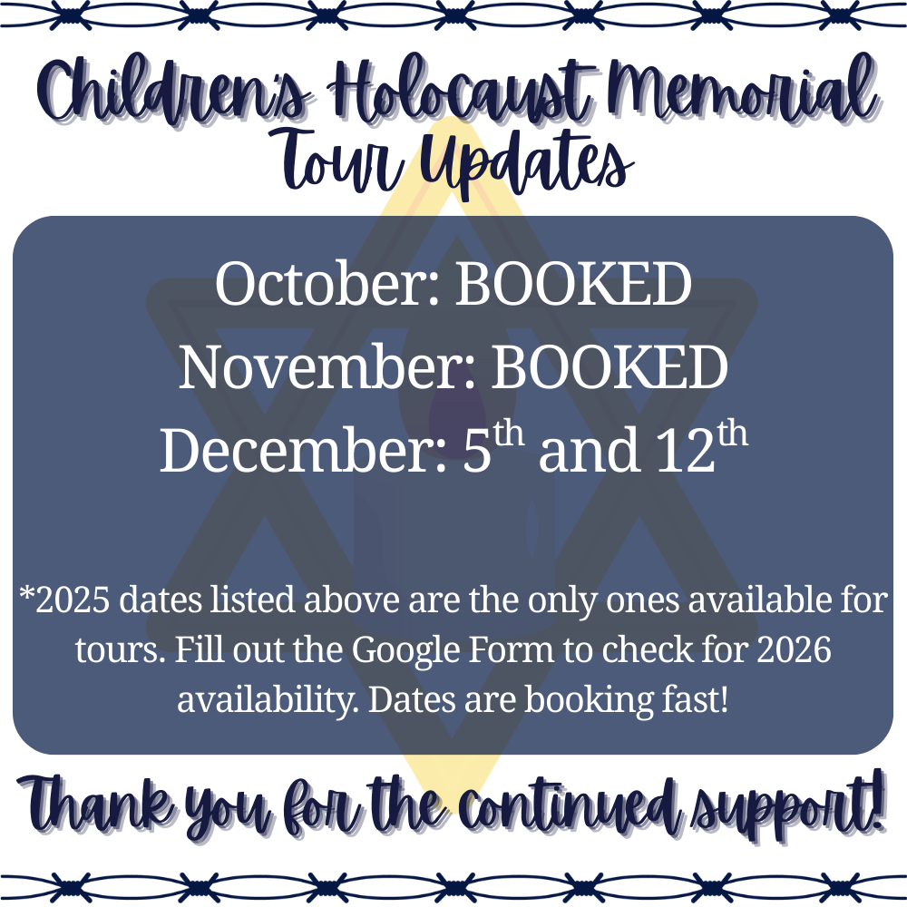 Children's Holocaust Memorial Tour Updates October: booked, November: booked, December: 5th and 12th open. Fill out form for 2026 availability.