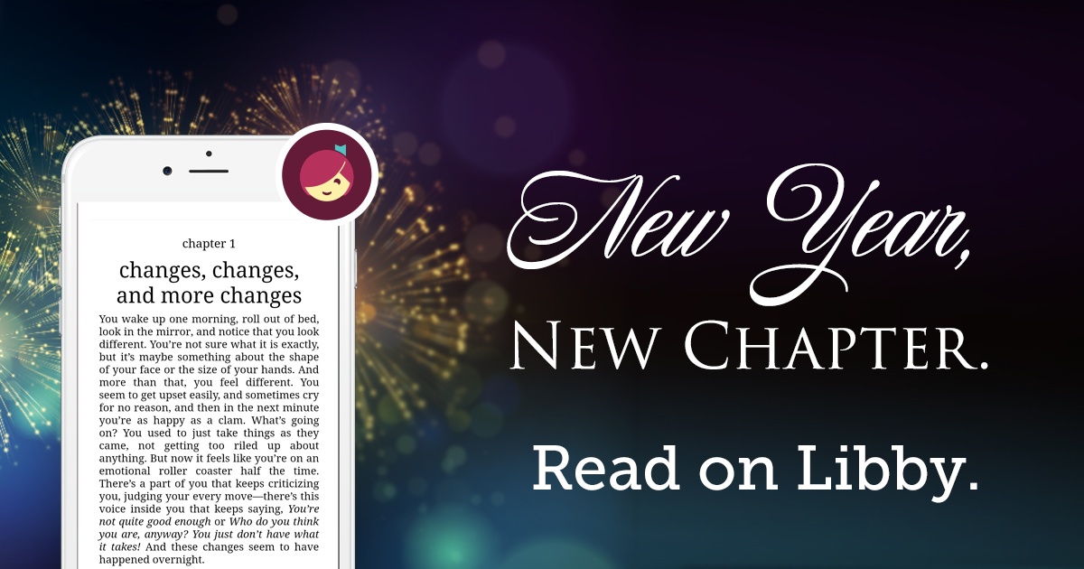 New year, new book... anytime with ebooks and audiobook downloads using your library card!