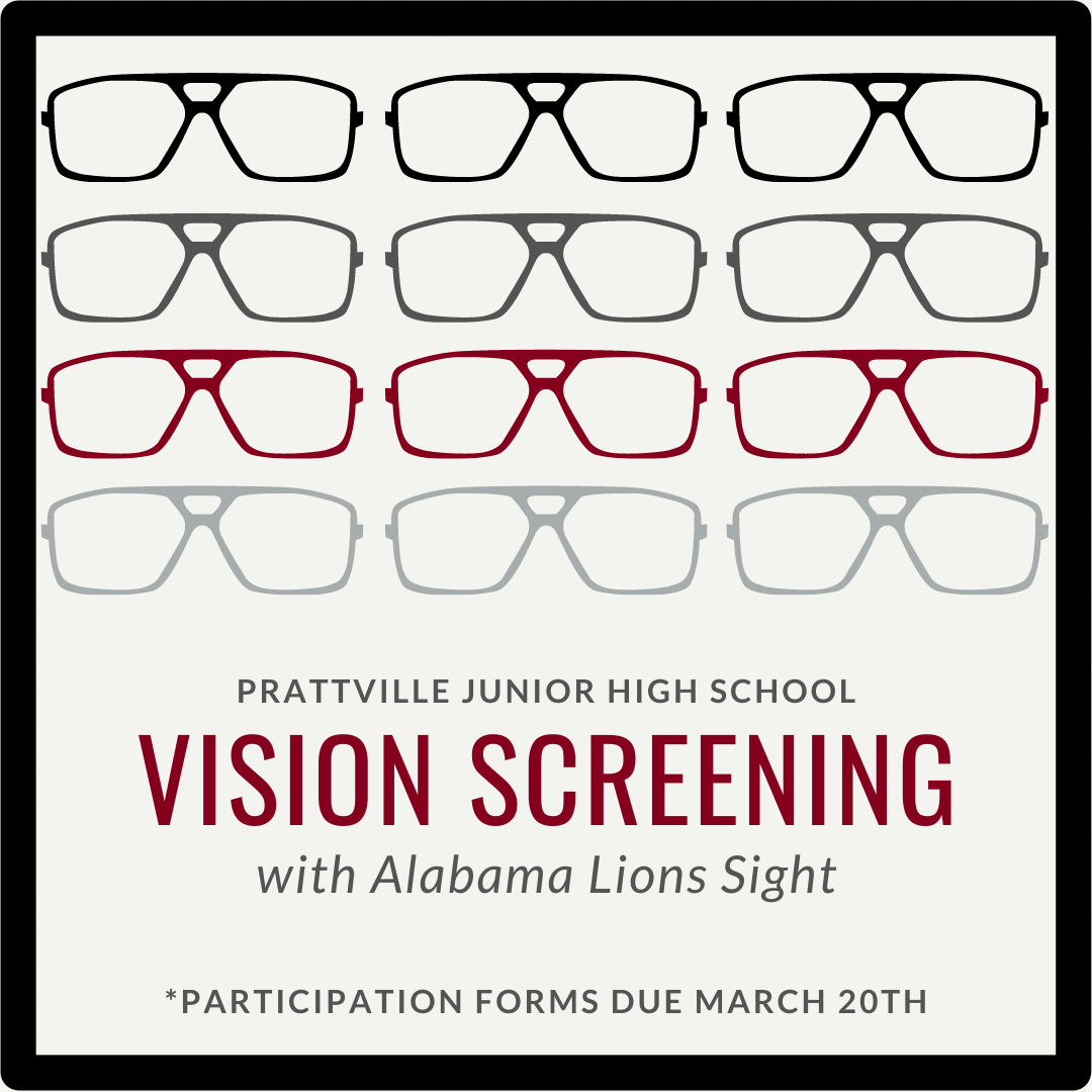 Prattville Junior High School Vision Screening with Alabama Lions Sight Participation forms due March 20th