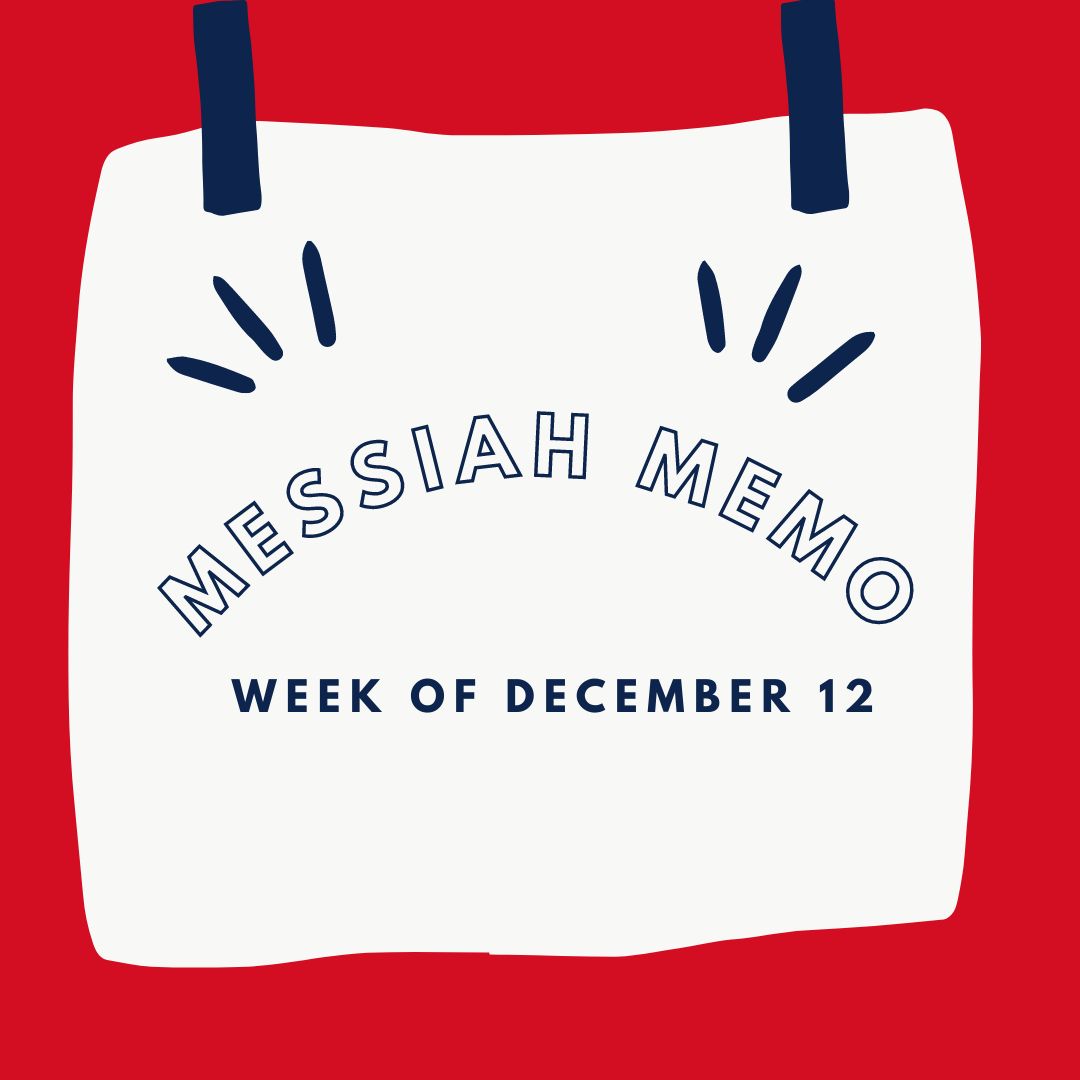 Messiah Memo Week of December 12