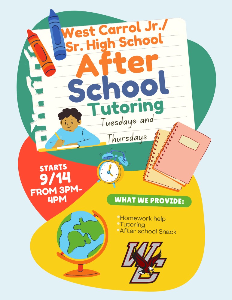 West Carroll Junior High and West Carroll High School students have access to after-school tutoring.  The school supplies homework help, tutoring, and after-school snacks on Tuesdays and Thursdays from 3-4pm, beginning Sept. 14th.  