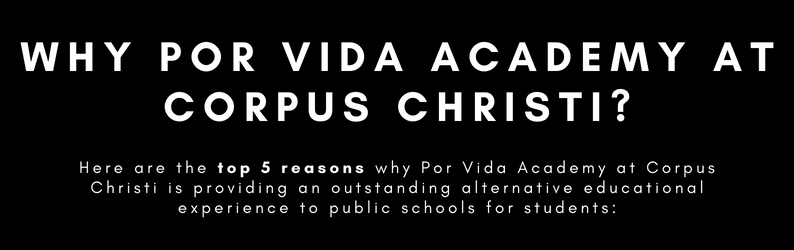 Why Por Vida Academy at Corpus Christi?