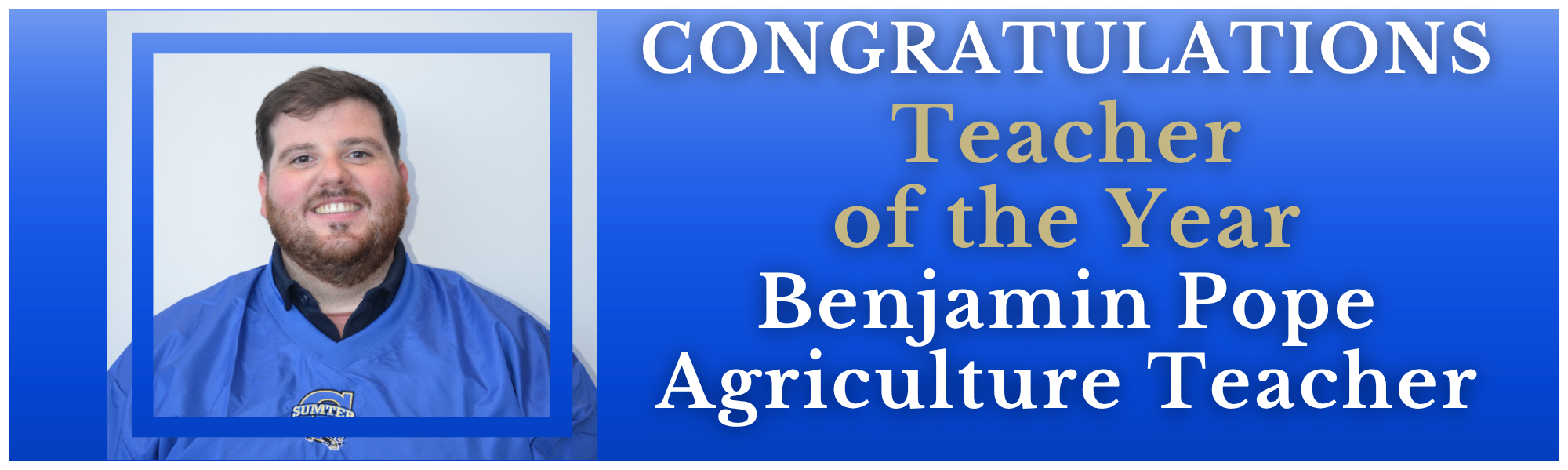 Congratulations teacher of the year Benjamin pope