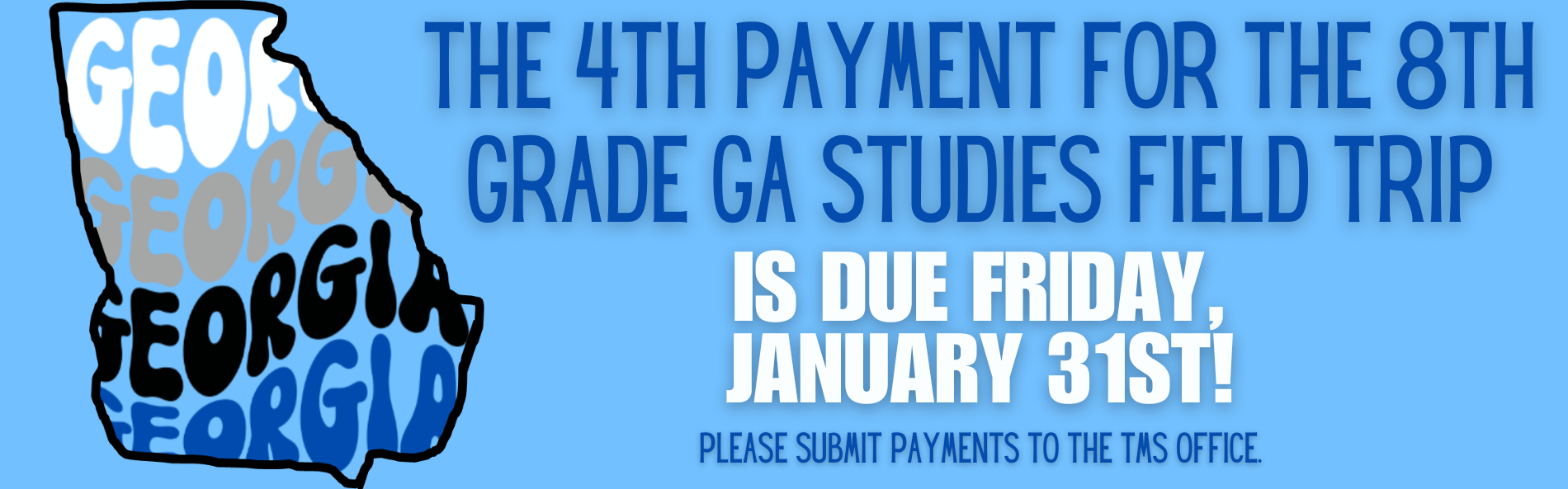 1-31-25 - 4TH GA STUDIES PAYMENT IS DUE