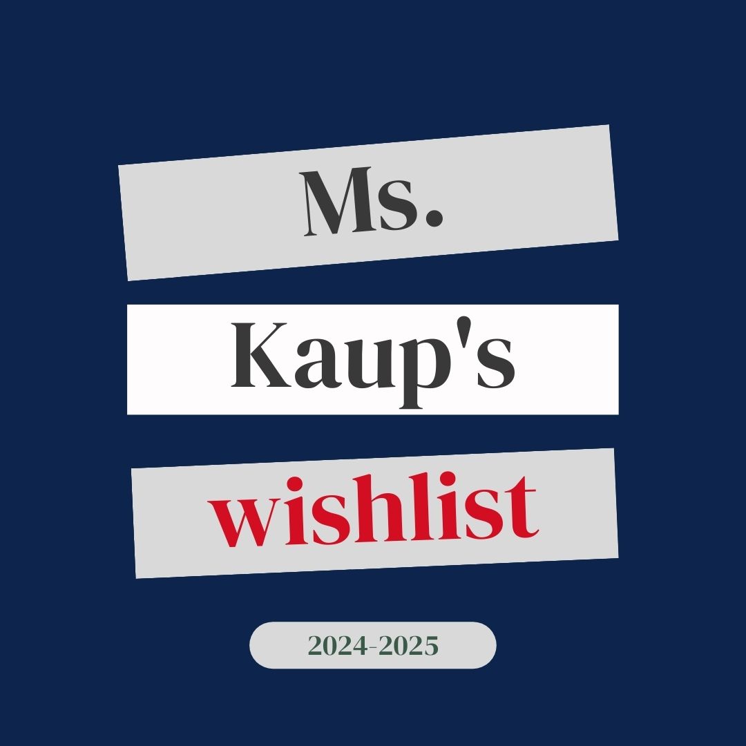 Ms. Kaup's Wish List