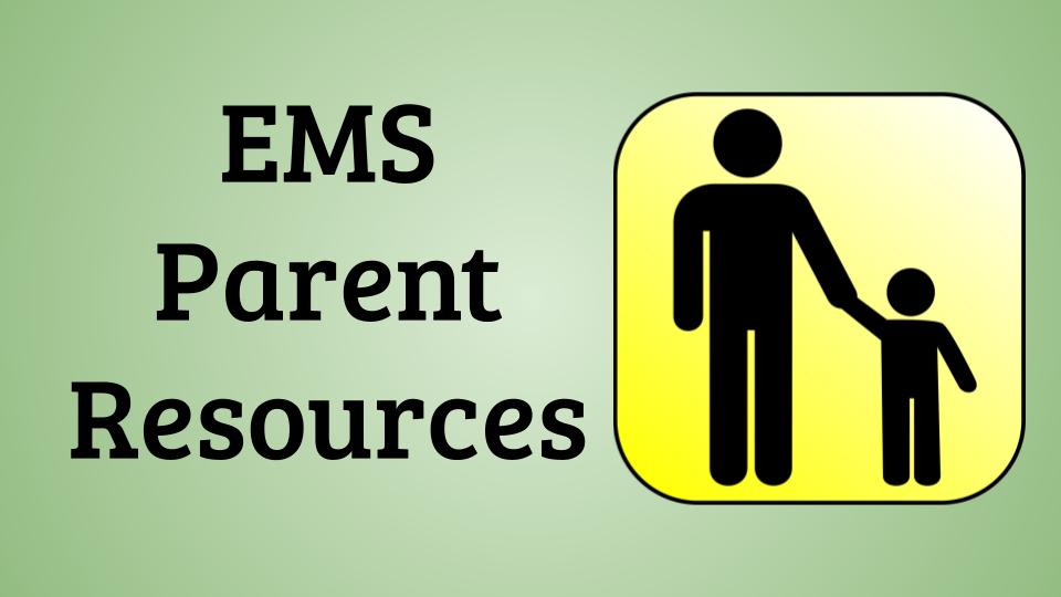 EMS Parent Resources