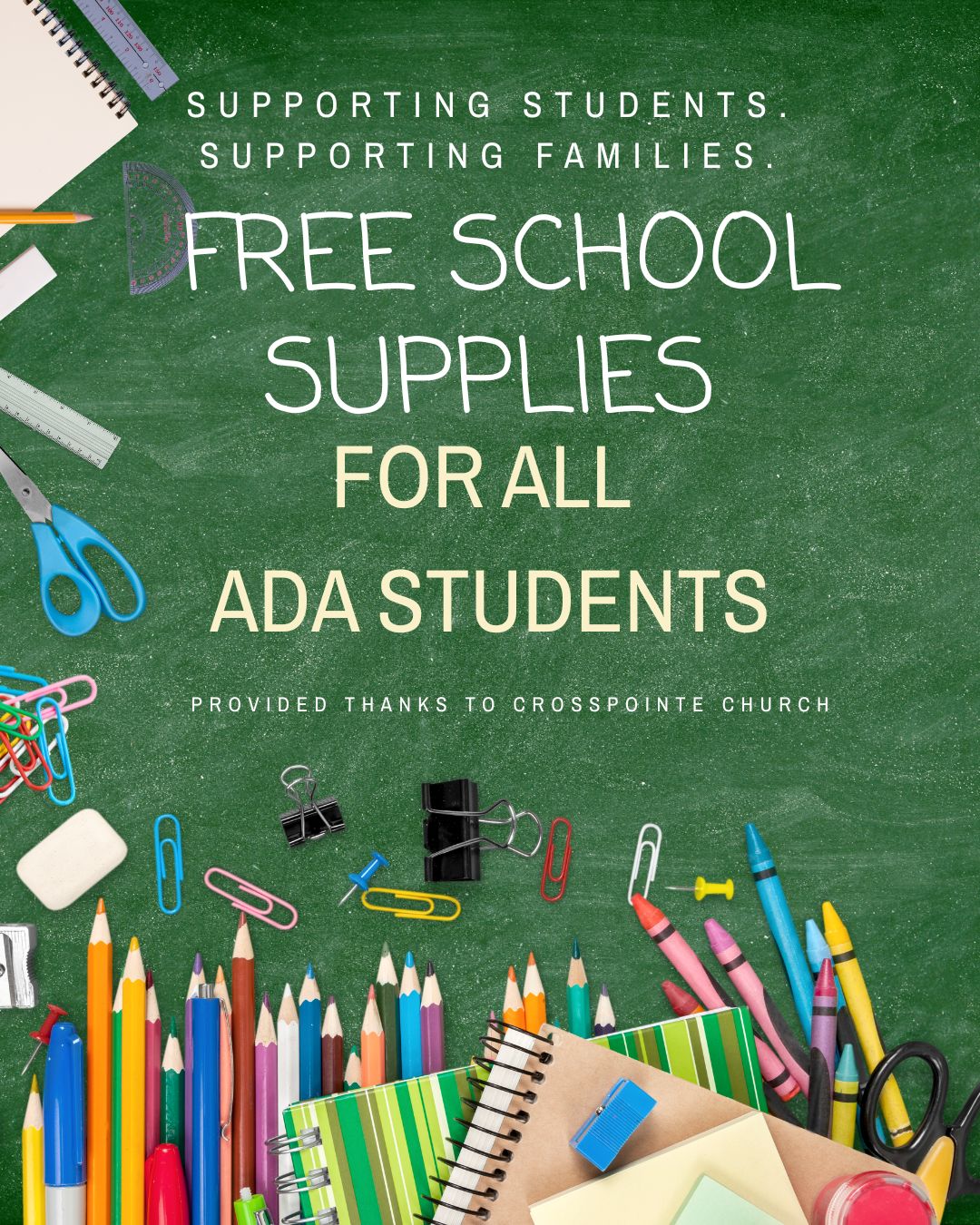 Supporting students. Supporting families. Free school supplies for all ada students. Provided thanks to Crosspointe church.