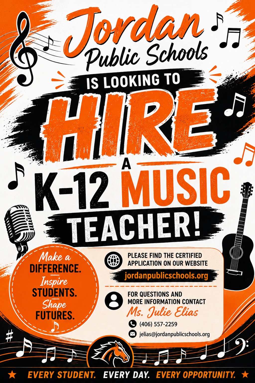 Jordan Public Schools is looking to hire a k-12 music teacher. Please find the certified application on our website jordanpublicschools.org for questions and more information contact Ms. Julie Elias 406-557-2259 jelias@jordanpublicschools.org make a difference inspire students shape futures every student every day every opportunity. 
