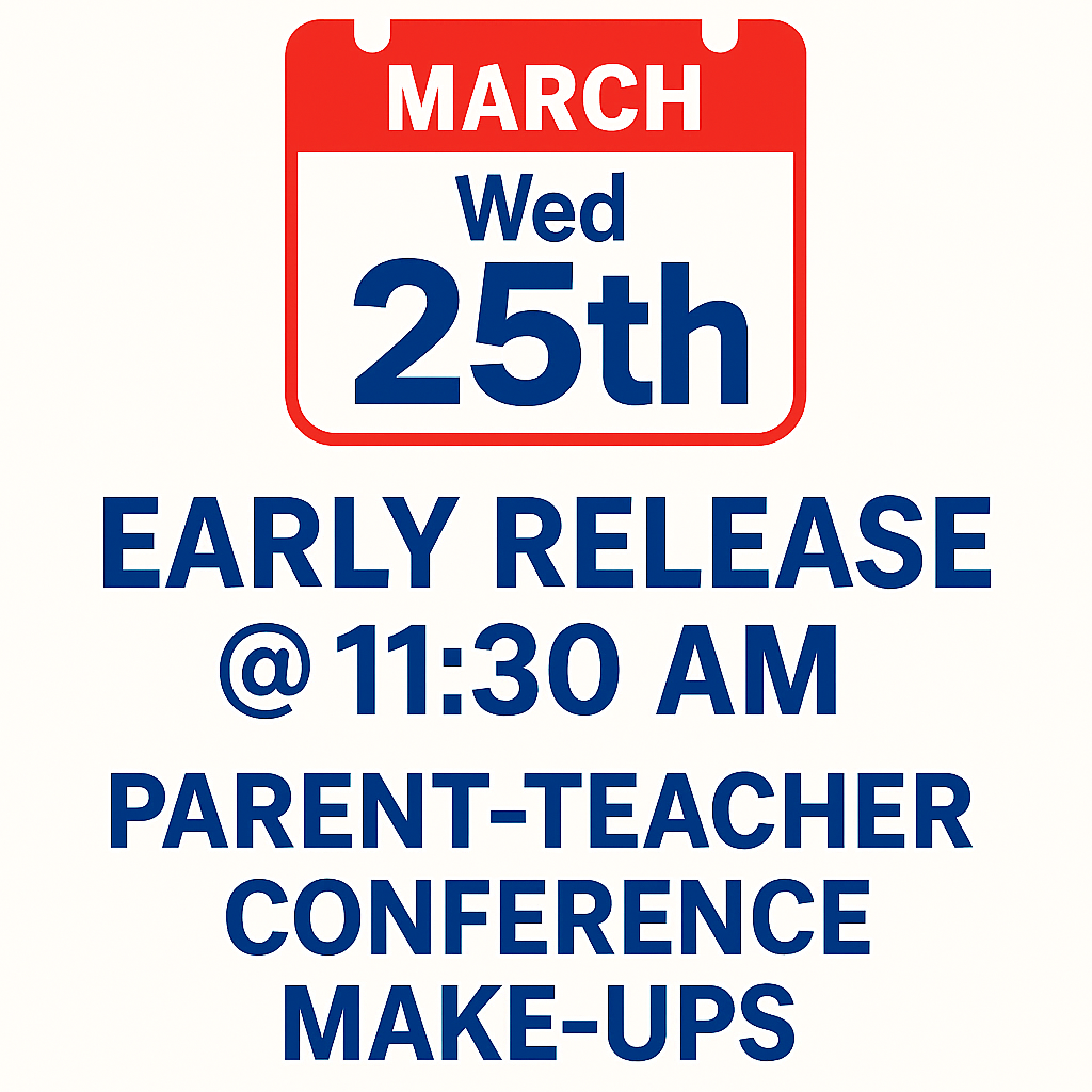 Wed 03/25 Early Release and Parent Teacher Conferences 