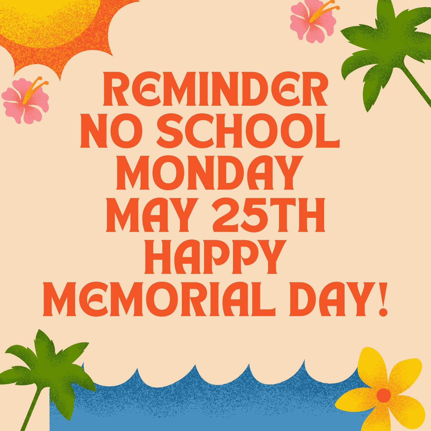 Reminder No School Monday May 25th Reminder No School Monday May 25th